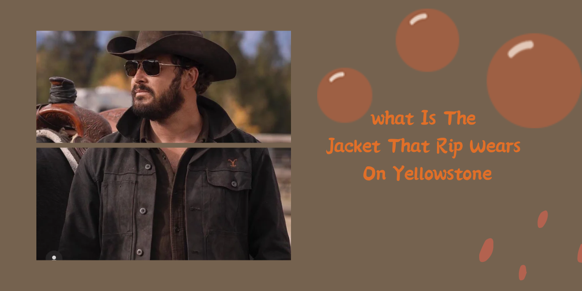 what Is The Jacket That Rip Wears On Yellowstone Rip Yellowstone
